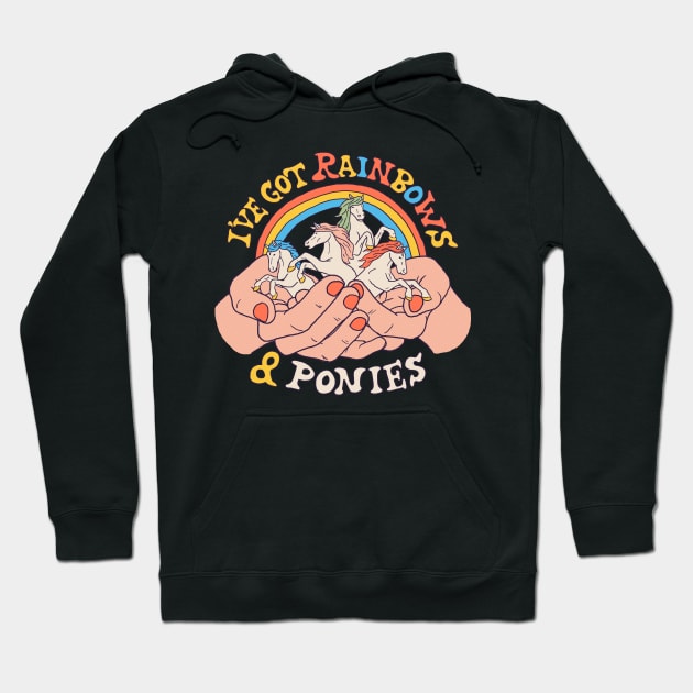 I've Got Rainbows And Ponies Hoodie by Hillary White Rabbit